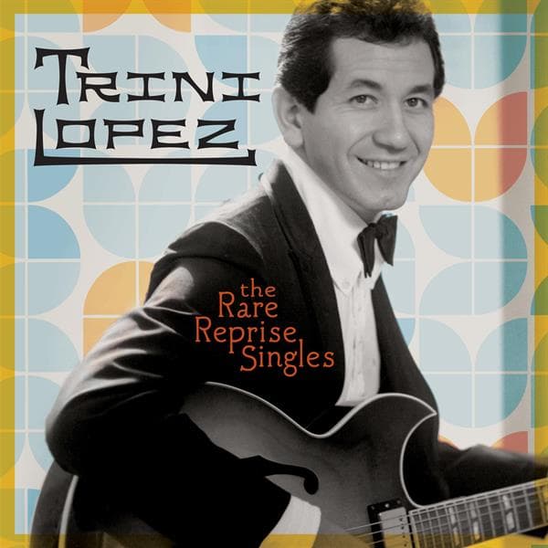 Trini Lopez - Rare Reprise Singles (CD)