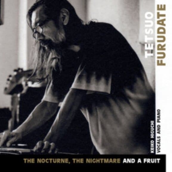 Tetsuo Furudate - The Nocturne, The Nightmare And A Fruit (CD)