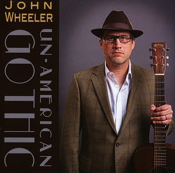 John Wheeler - Un-American Gothic (CD)