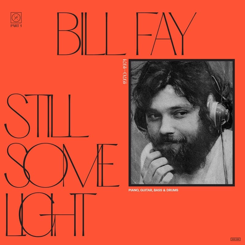 Bill Fay - Still Some Light Part 1: Piano, Guitar, Bass & Drums (CD)