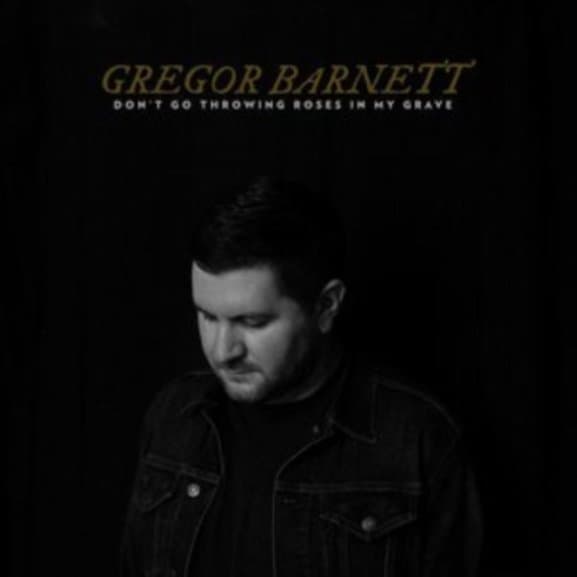 Gregor Barnett - Don't Go Throwing Roses In My Grave (LP)