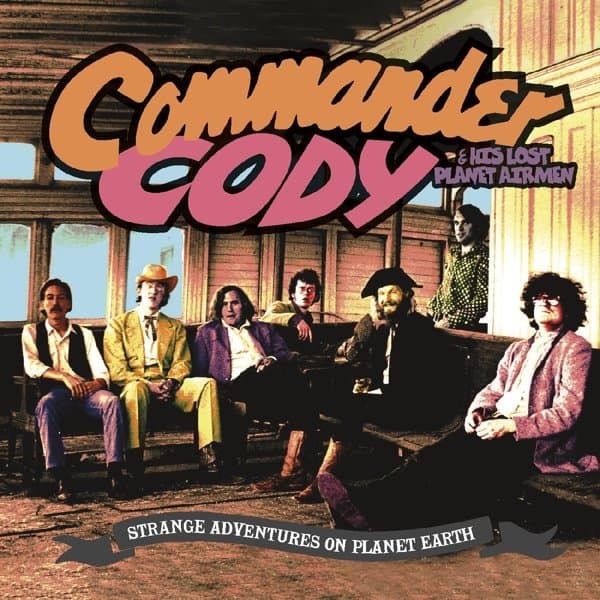 Commander Cody And His Lost Planet Airmen - Strange Adventures On Planet Earth (2 CD)