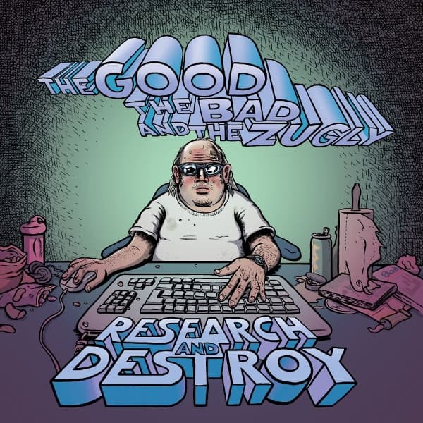 The Good The Bad And The Zugly - Research And Destroy (CD)