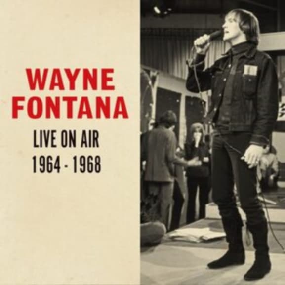 Wayne Fontana - Live On Air 1964-1968
