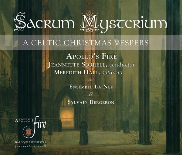 Meredith Hall, Apollo's Fire, Jeannette Sorrell - Sacrum Mysterium A Celtic Christmas Vespers (CD)