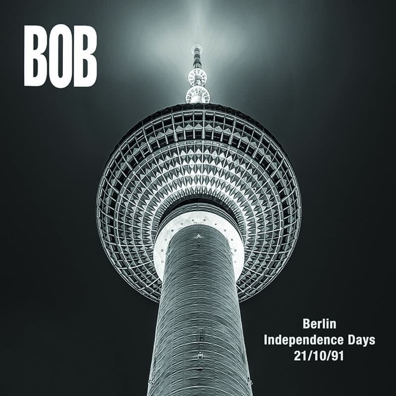 Bob - Berlin Independence Days 21/10/1991 (CD)