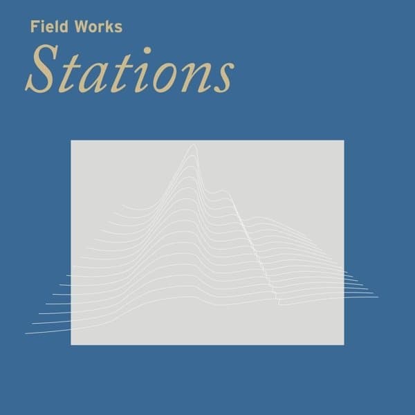 Field Works - Stations (LP)