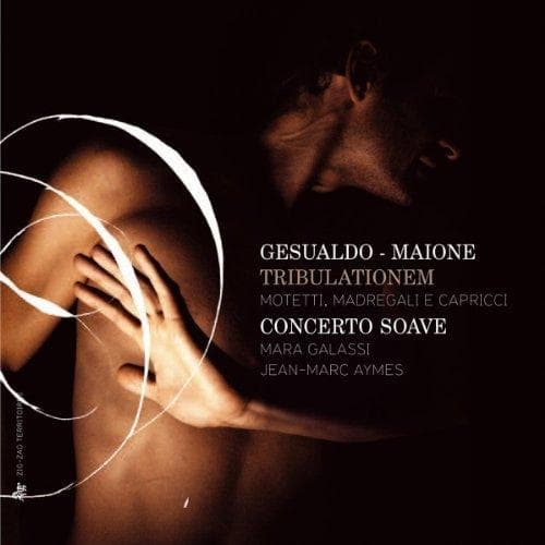 Concerto Soave, Mara Galassi, Jean-Marc Aymes - Gesualdo Maione: Tribulationem (Motetti, Madrigali, Capricci) (2 CD)