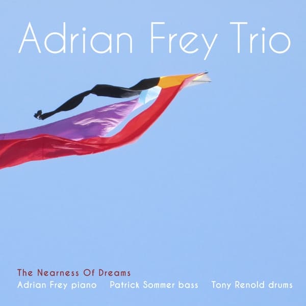 Adrian Frey Trio - Nearness Of Dreams (CD)