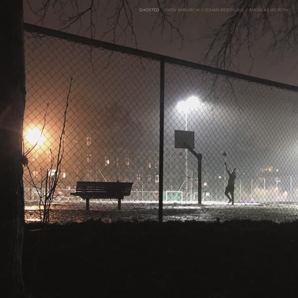 Oren Ambarchi, Johan Berthling, Andreas Werliin - Ghosted (LP)