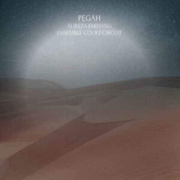 Ensemble Court-circuit - Alireza Fahrang: Pegah