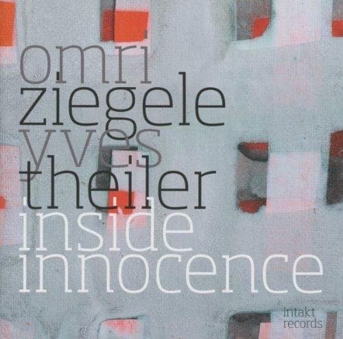 Omri Ziegele & Yves Theiler - Inside Innocence (CD)