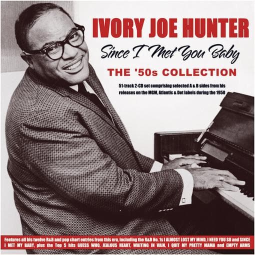 Ivory Joe Hunter - Since I Met You Baby - The '50s Collection (2 CD)