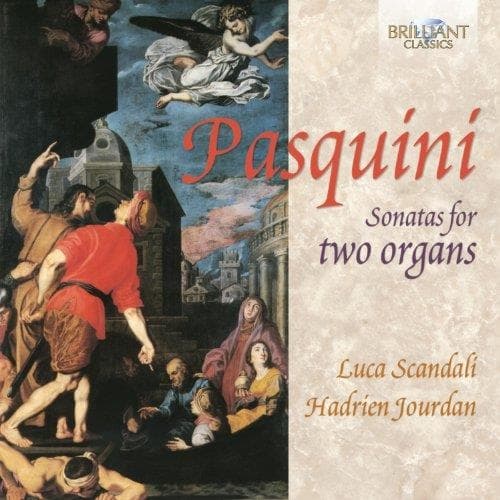 Luca / Hadrien Jourdan Scandali - Pasquini; Sonatas For Two Organs (CD)