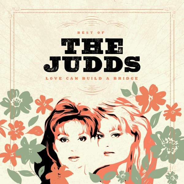 Judds - Best Of The Judds: Love Can Build A Bridge (LP)