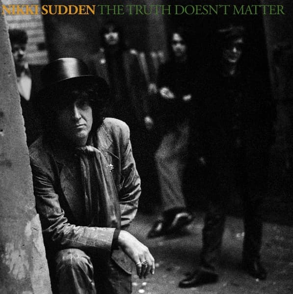Nikki Sudden - The Truth Doesn't Matter (2 CD) (Remastered) (Deluxe Edition)