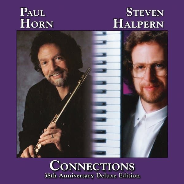 Paul Horn & Steven Halpern - Connections: 38th Anniversary Deluxe Edition (CD) (Remastered) (Deluxe Edition)