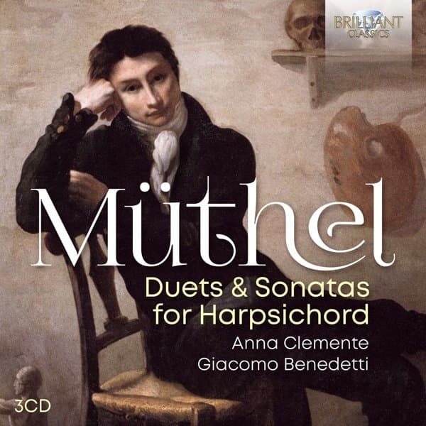 Anna Clemente, Giacomo Benedetti - Müthel: Duets & Sonatas For Harpsichord (3 CD)