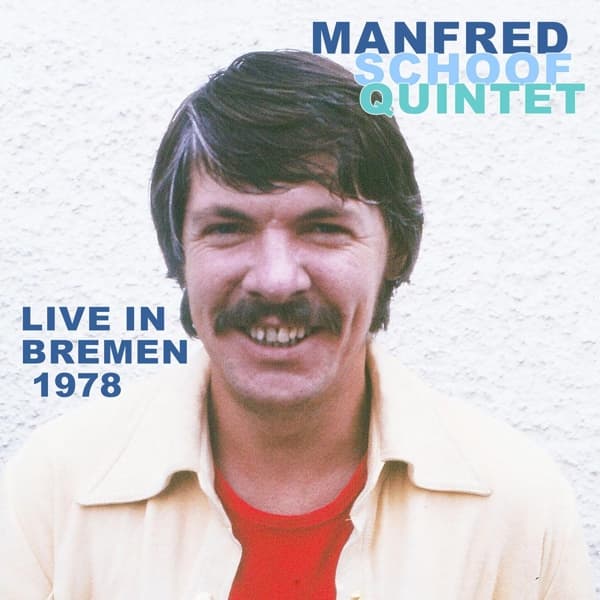 Manfred Schoof Quintet - Live In Bremen 1978 (2 CD)