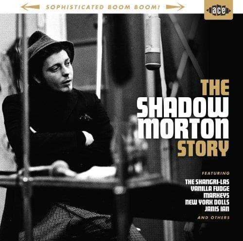 George Shadow Morton - Sophisticated Boom Boom (The Shadow Morton Story) (CD)