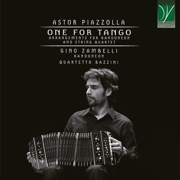 Gino Zambelli & Quartetto Bazzini - Piazzolla: One For Tango (Arrangements For Bandoneon And String Quartet) (CD)