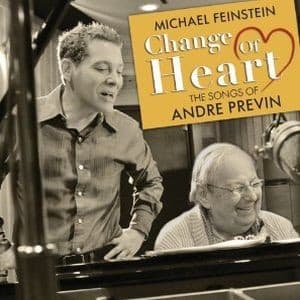 Michael Feinstein & André Previn - Change Of Heart: The Songs Of Andre Previn (CD)