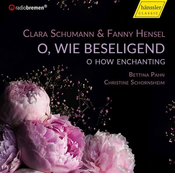 Bettina Pahn, Christine Schornsheim - Clara Schumann & Fanny Hensel: O, Wie Beseligend (CD)