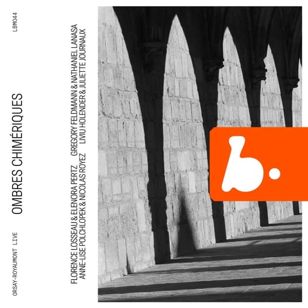 Liviu Holender, Juliette Journaux - Ombres Chimériques (Orsay-Royaumont Live) (CD)