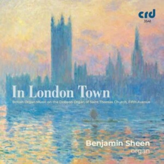 Benjamin Sheen - In London Town - British Organ Music On The Dobson (CD)