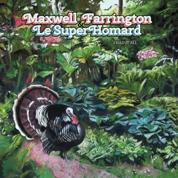 Maxwell Farrington & Le SuperHomard - I Had It All (LP)