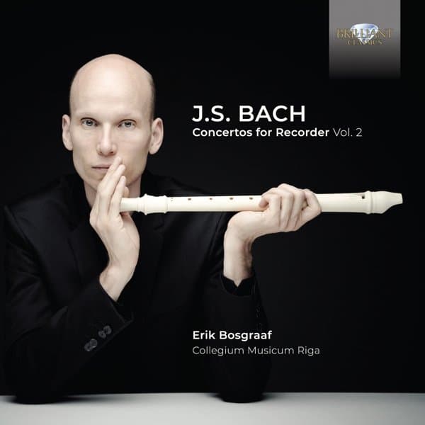 Erik Bosgraaf, Collegium Musicum Riga - J.S. Bach: Concertos For Recorder, Vol. 2 (CD)
