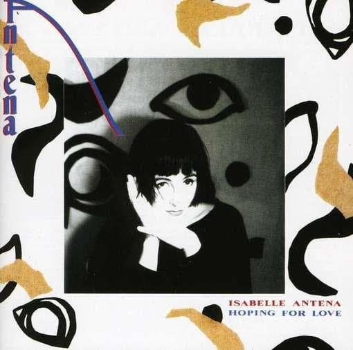 Isabelle Antena - Hoping For Love (CD) (Remastered)