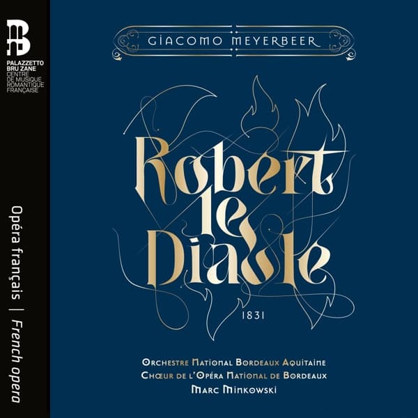 Orchestre National Bordeaux Aquitaine, Chœur De L'Opéra National De Bordeaux, Marc Minkowski - Meyerbeer: Robert Le Diable 1831 (3 CD)