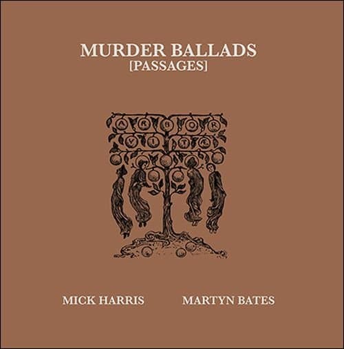Mick Harris & Martyn Bates - Murder Ballads [Passages] (2 LP)