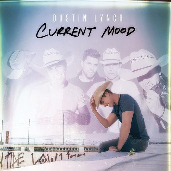 Dustin Lynch-current Mood