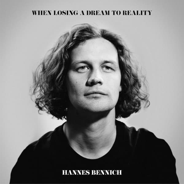 Hannes Bennich - When Losing A Dream To Reality (CD)