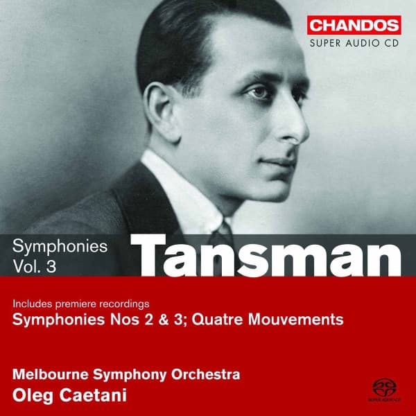 Melbourne Symphony Orchestra, Oleg Caetani - Tansman: Orchestral Works, Volume 3 - On the Symphonic Edge (SACD)