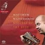 Matthew Wadsworth - Masters Of The Lute (SACD)
