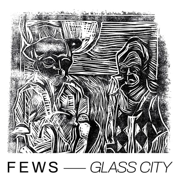 Fews - Glass City (LP)