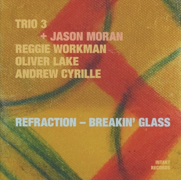Trio 3 + Jason Moran - Refraction - Breakin' Glass (CD)