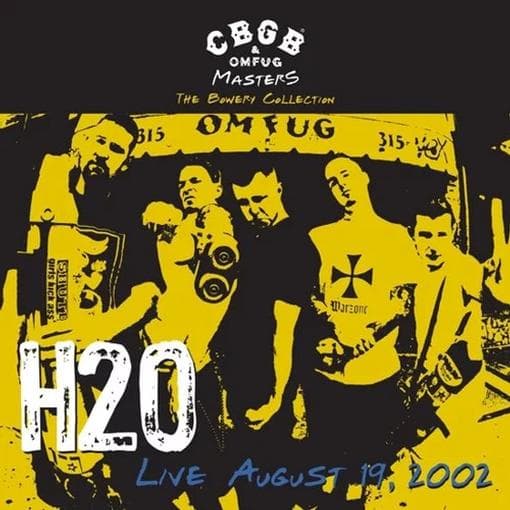 H2o - Cbgb Omfug Masters: Live August 19,