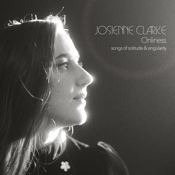 Josienne Clarke - Onliness (Songs Of Solitude & Singularity) (CD)