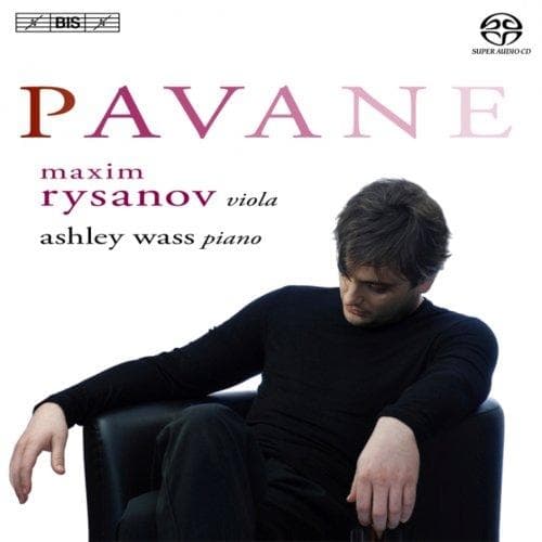 Maxim Rysanov & Ashley Wass - Pavane, Arrangements For Violin And Piano (SACD)