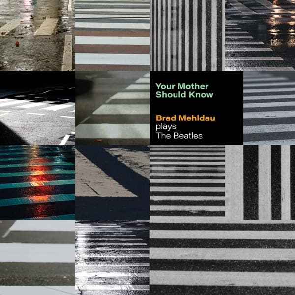 Brad Mehldau - Your Mother Should Know: Brad Mehldau Plays The Beatles (LP)