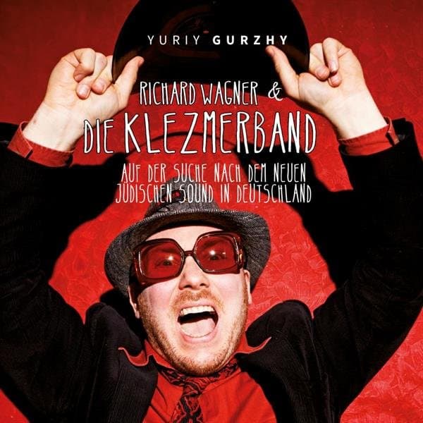 Yuriy Gurzhy-richard Wagner & Die Klezmerband