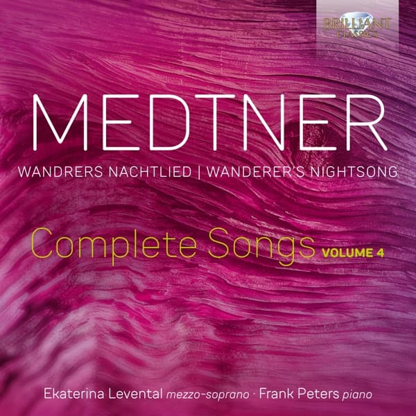 Ekaterina Levental & Frank Peters - Medtner: Wandrers Nachtlied | Wanderer's Nightsong (Complete Songs Volume 4) (CD)