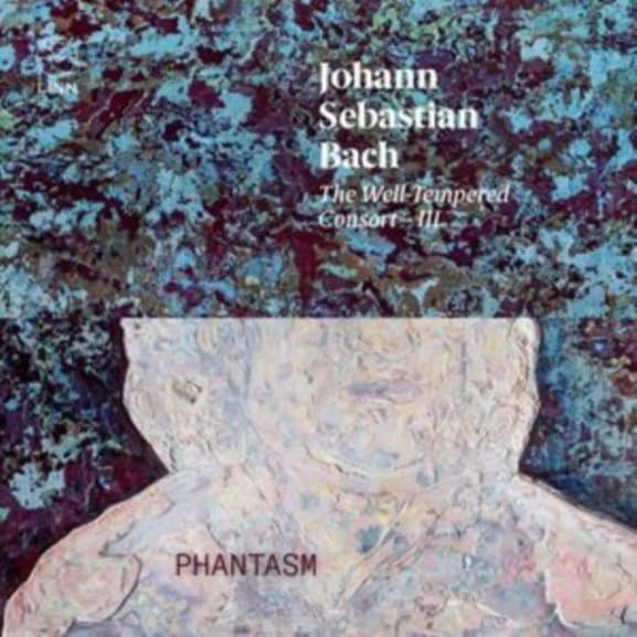 Phantasm, Laurence Dreyfus - J.S. Bach: The Well-Tempered Consort - III (CD)