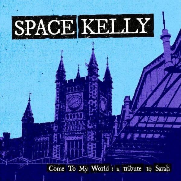 Space Kelly - Come To My World: A Tribute To Sarah (LP)