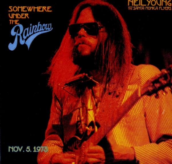 Neil Young Santa Monica Flyers - Somewhere Under The Rainbow (Nov. 5. 1973) (2 LP)