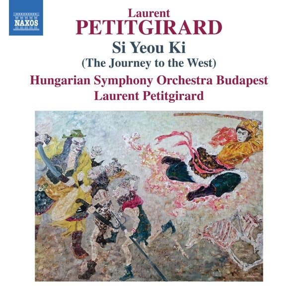 Hungarian Symphony Orchestra Budapest, Laurent Petitgirard - Si Yeou Ki (The Journey To The West) (CD)